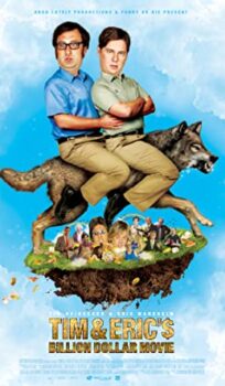 Tim and Eric’s Billion Dollar Movie