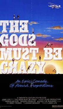 The Gods Must be Crazy