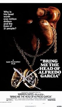 Bring Me the Head of Alfredo Garcia